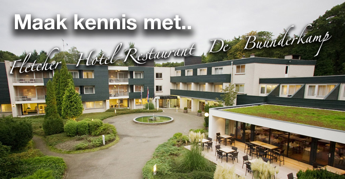 Maak kennis met.. Fletcher Hotel-Restaurant De Buunderkamp